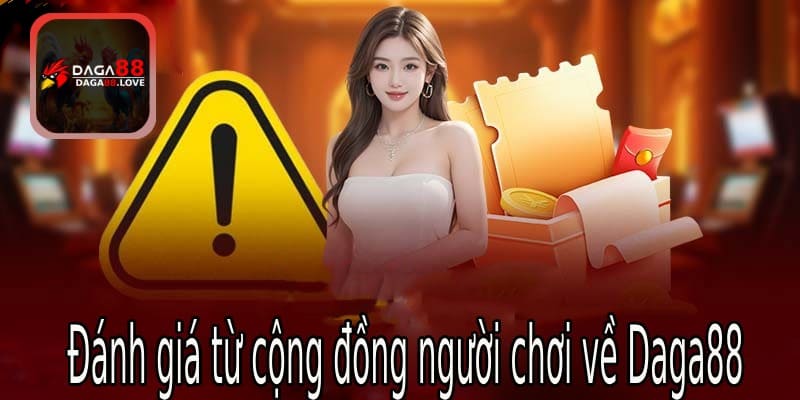 Đánh giá từ cộng đồng người chơi về DAGA88